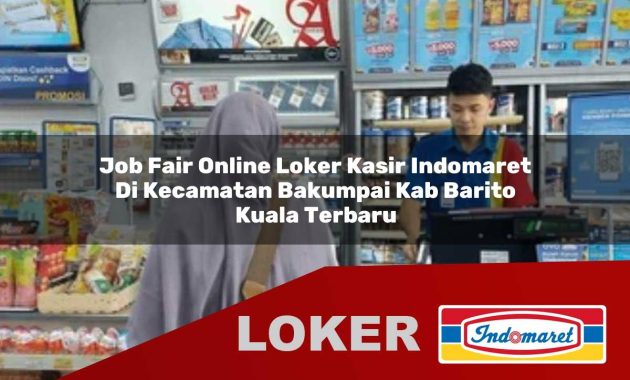 job fair online loker kasir indomaret di kecamatan bakumpai kab barito kuala terbaru 1755605598