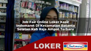 job fair online loker kasir indomaret di kecamatan batanta selatan kab raja ampat terbaru 1755852803