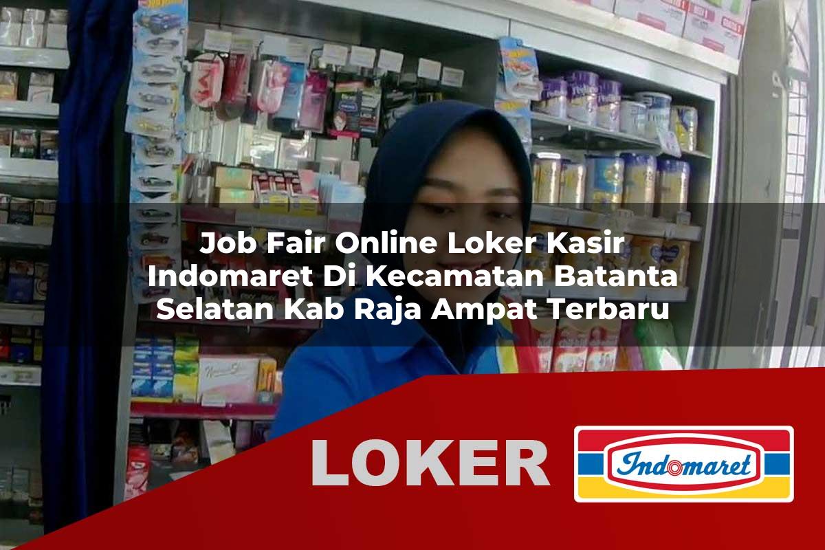 job fair online loker kasir indomaret di kecamatan batanta selatan kab raja ampat terbaru 1755852803