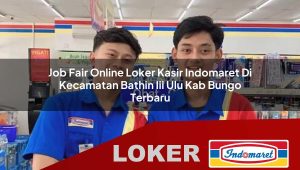 job fair online loker kasir indomaret di kecamatan bathin iii ulu kab bungo terbaru 1756051339