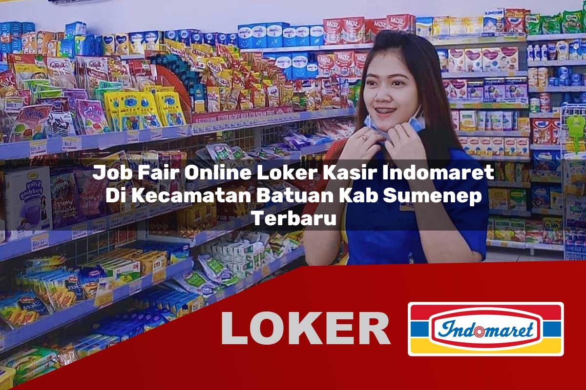 job fair online loker kasir indomaret di kecamatan batuan kab sumenep terbaru 1755799820