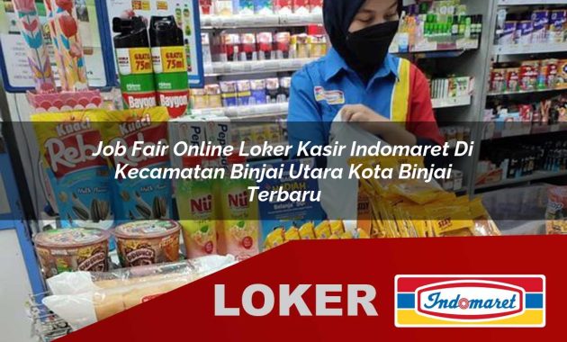 job fair online loker kasir indomaret di kecamatan binjai utara kota binjai terbaru 1755607990