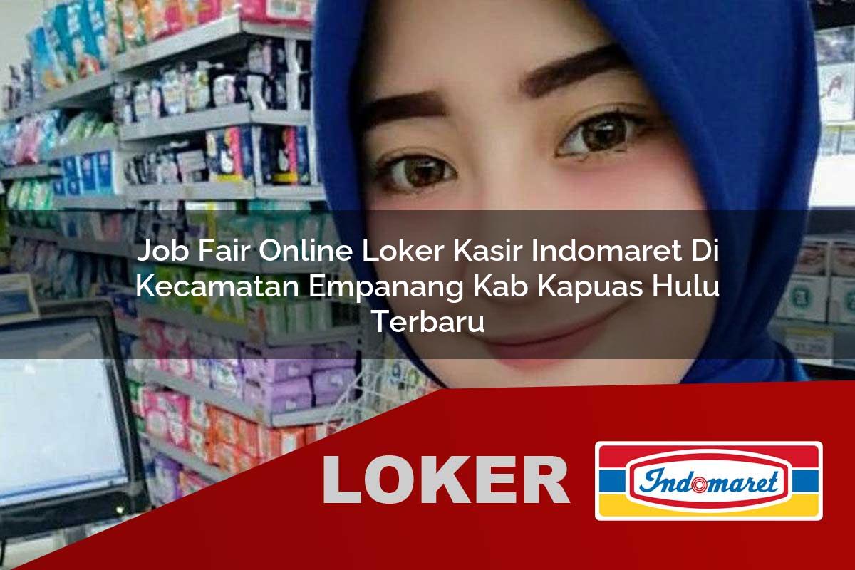 job fair online loker kasir indomaret di kecamatan empanang kab kapuas hulu terbaru 1755834856