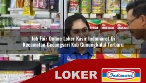 job fair online loker kasir indomaret di kecamatan gedangsari kab gunungkidul terbaru 1755831435