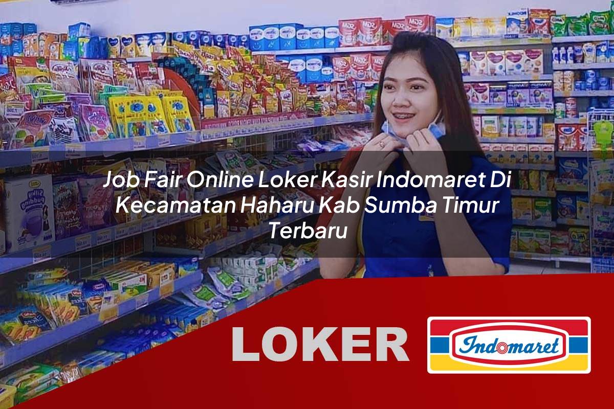 job fair online loker kasir indomaret di kecamatan haharu kab sumba timur terbaru 1755642692