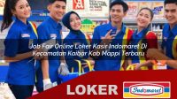 job fair online loker kasir indomaret di kecamatan kaibar kab mappi terbaru 1756034900