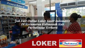 job-fair-online-loker-kasir-indomaret-di-kecamatan-kalimanah-kab-purbalingga-terbaru-1756048159.jpg job fair online loker kasir indomaret di kecamatan kalimanah kab purbalingga terbaru 1756048159