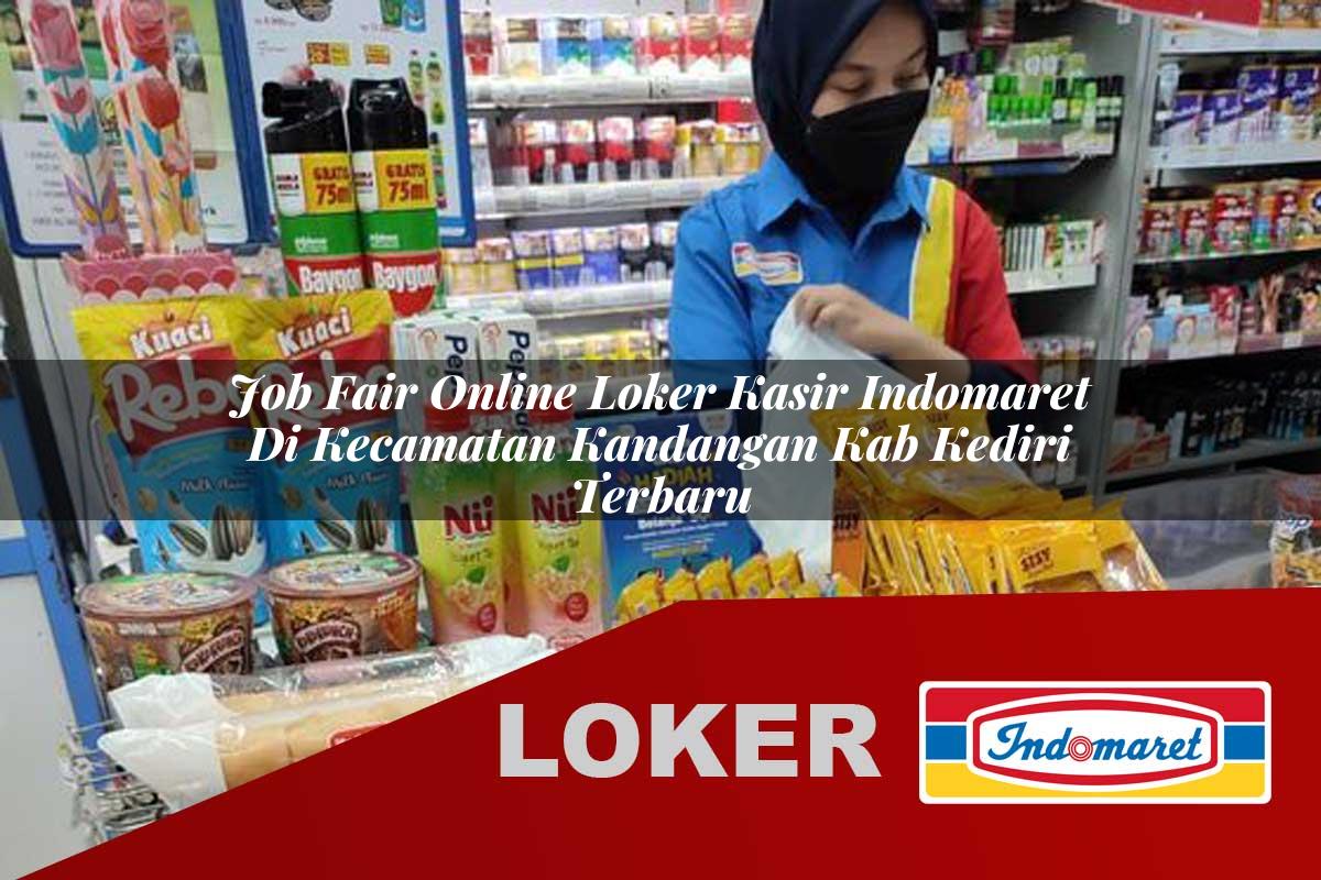 job fair online loker kasir indomaret di kecamatan kandangan kab kediri terbaru 1756052058