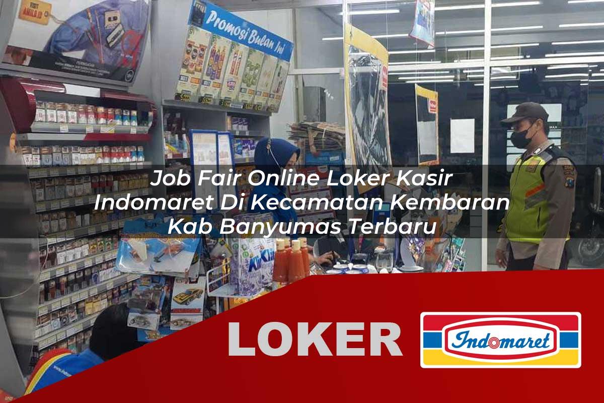 job fair online loker kasir indomaret di kecamatan kembaran kab banyumas terbaru 1755917178