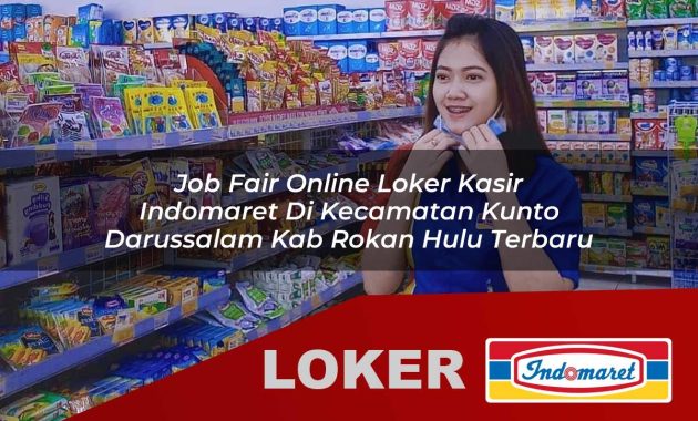 job fair online loker kasir indomaret di kecamatan kunto darussalam kab rokan hulu terbaru 1755603858