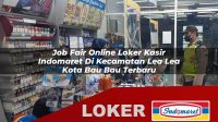job fair online loker kasir indomaret di kecamatan lea lea kota bau bau terbaru 1756028299