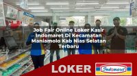 job-fair-online-loker-kasir-indomaret-di-kecamatan-maniamolo-kab-nias-selatan-terbaru-1755809118.jpg