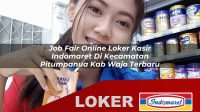 job-fair-online-loker-kasir-indomaret-di-kecamatan-pitumpanua-kab-wajo-terbaru-1755911059.jpg