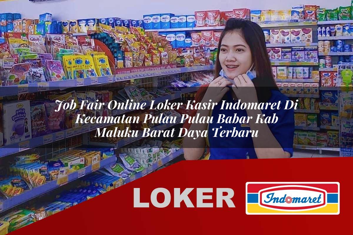 job fair online loker kasir indomaret di kecamatan pulau pulau babar kab maluku barat daya terbaru 1755843324