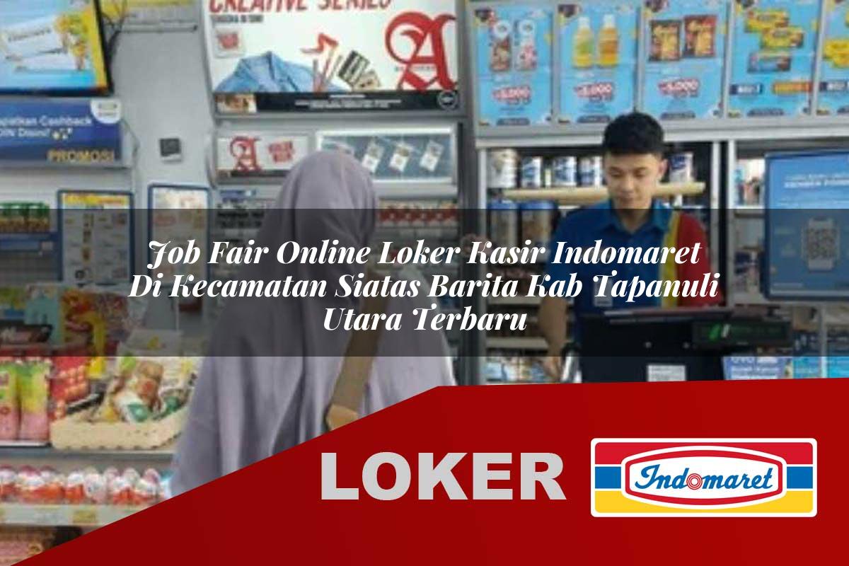 job fair online loker kasir indomaret di kecamatan siatas barita kab tapanuli utara terbaru 1756021339