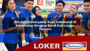job-fair-online-loker-kasir-indomaret-di-kecamatan-singkep-barat-kab-lingga-terbaru-1756011812.jpg job fair online loker kasir indomaret di kecamatan singkep barat kab lingga terbaru 1756011812