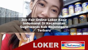 job fair online loker kasir indomaret di kecamatan sugihwaras kab bojonegoro terbaru 1756009459