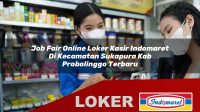 job-fair-online-loker-kasir-indomaret-di-kecamatan-sukapura-kab-probolinggo-terbaru-1755934458.jpg
