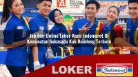 job-fair-online-loker-kasir-indomaret-di-kecamatan-sukasada-kab-buleleng-terbaru-1755825127.jpg