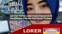 job fair online loker kasir indomaret di kecamatan tabalar kab berau terbaru 1756041327