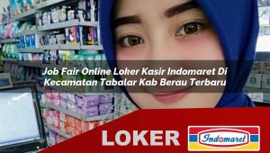 job fair online loker kasir indomaret di kecamatan tabalar kab berau terbaru 1756041327