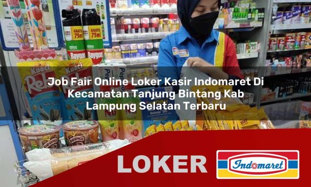 job fair online loker kasir indomaret di kecamatan tanjung bintang kab lampung selatan terbaru 1755605750