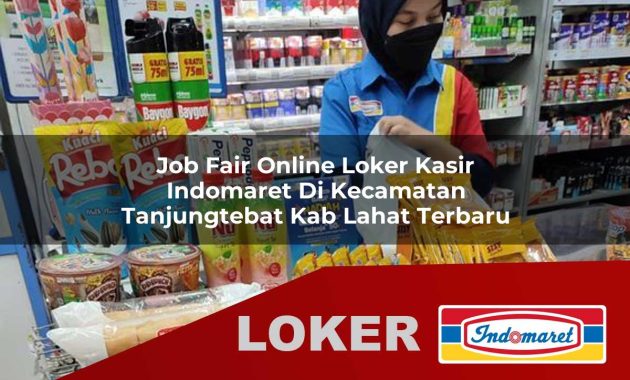 job fair online loker kasir indomaret di kecamatan tanjungtebat kab lahat terbaru 1755537260