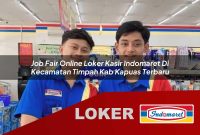 job fair online loker kasir indomaret di kecamatan timpah kab kapuas terbaru 1755600016