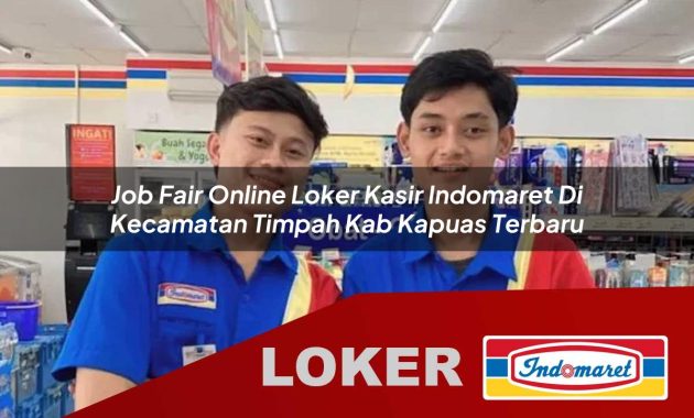 job fair online loker kasir indomaret di kecamatan timpah kab kapuas terbaru 1755600016