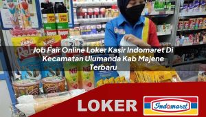 job fair online loker kasir indomaret di kecamatan ulumanda kab majene terbaru 1755847273