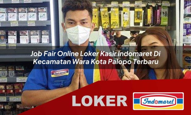 job fair online loker kasir indomaret di kecamatan wara kota palopo terbaru 1755537950