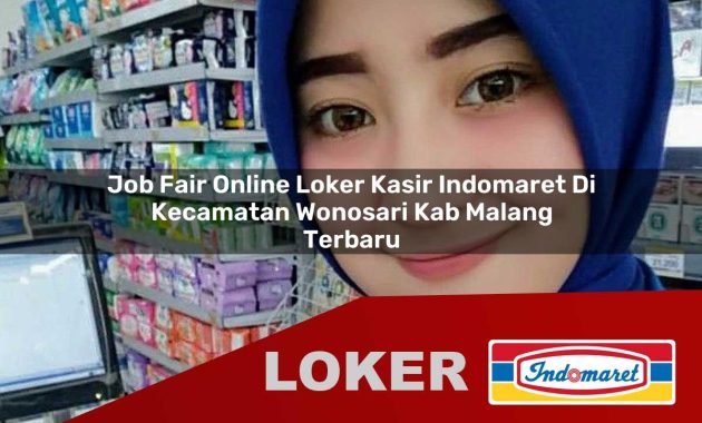 job fair online loker kasir indomaret di kecamatan wonosari kab malang terbaru 1755689900