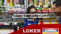 job-vacancy-loker-kasir-indomaret-di-kecamatan-batang-serangan-kab-langkat-terbaru-1755890111.jpg