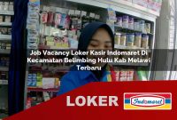 job vacancy loker kasir indomaret di kecamatan belimbing hulu kab melawi terbaru 1755583461