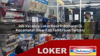 job vacancy loker kasir indomaret di kecamatan bikar kab tambrauw terbaru 1755959879