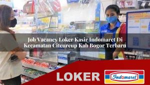 job vacancy loker kasir indomaret di kecamatan citeureup kab bogor terbaru 1755999616