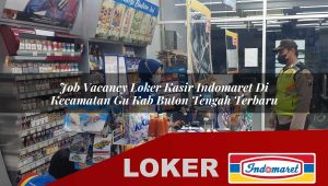 job-vacancy-loker-kasir-indomaret-di-kecamatan-gu-kab-buton-tengah-terbaru-1756050139.jpg job vacancy loker kasir indomaret di kecamatan gu kab buton tengah terbaru 1756050139