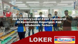 job vacancy loker kasir indomaret di kecamatan kapongan kab situbondo terbaru 1756030698