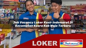job vacancy loker kasir indomaret di kecamatan keera kab wajo terbaru 1755871809
