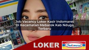job vacancy loker kasir indomaret di kecamatan mebarok kab nduga terbaru 1755870519