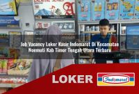 job vacancy loker kasir indomaret di kecamatan noemuti kab timor tengah utara terbaru 1755587417