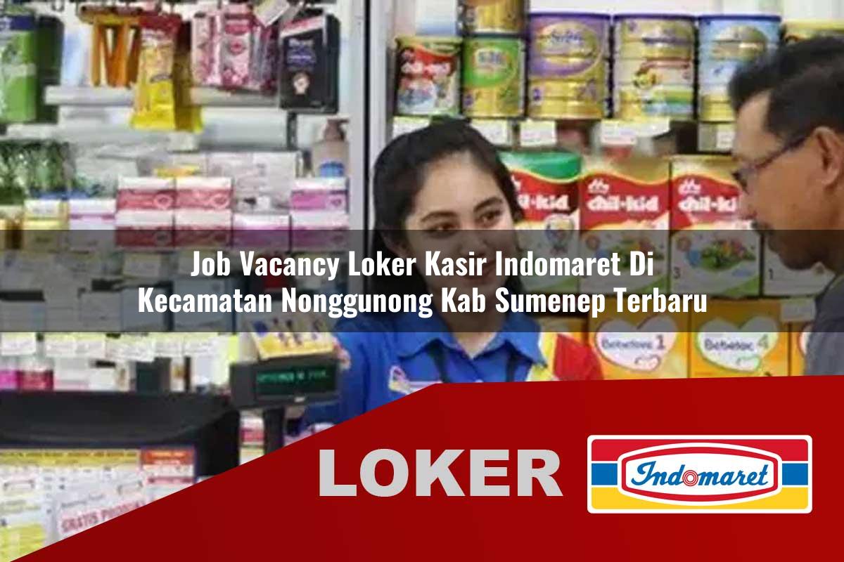 job vacancy loker kasir indomaret di kecamatan nonggunong kab sumenep terbaru 1755910457