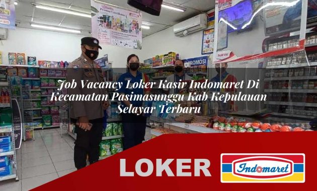 job vacancy loker kasir indomaret di kecamatan pasimasunggu kab kepulauan selayar terbaru 1755567680
