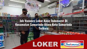 job-vacancy-loker-kasir-indomaret-di-kecamatan-samarinda-utara-kota-samarinda-terbaru-1756017018.jpg job vacancy loker kasir indomaret di kecamatan samarinda utara kota samarinda terbaru 1756017018