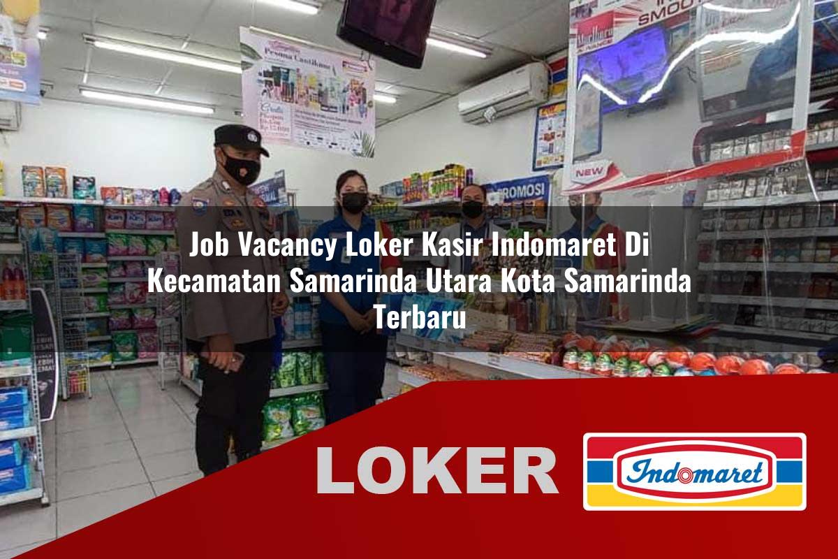 job vacancy loker kasir indomaret di kecamatan samarinda utara kota samarinda terbaru 1756017018
