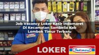 job vacancy loker kasir indomaret di kecamatan sambelia kab lombok timur terbaru 1755992902