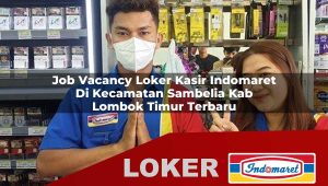 job vacancy loker kasir indomaret di kecamatan sambelia kab lombok timur terbaru 1755992902