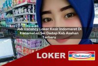 job vacancy loker kasir indomaret di kecamatan sei dadap kab asahan terbaru 1755555556