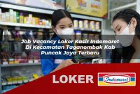 job vacancy loker kasir indomaret di kecamatan taganombak kab puncak jaya terbaru 1755623858
