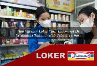 job vacancy loker kasir indomaret di kecamatan tahunan kab jepara terbaru 1755567218